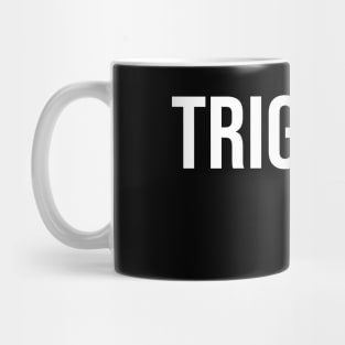 Triggered Mug